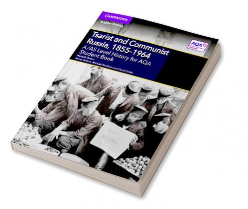A/AS Level History for AQA Tsarist and Communist Russia 1855-1964