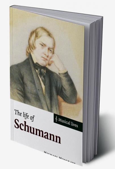 The Life of Schumann