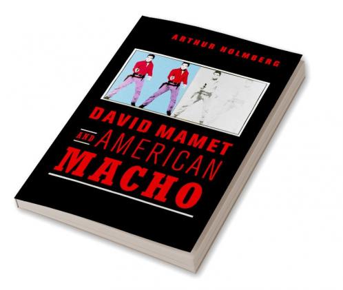 David Mamet and American Macho