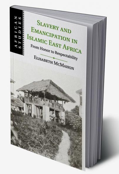 Slavery and Emancipation in Islamic East             Africa