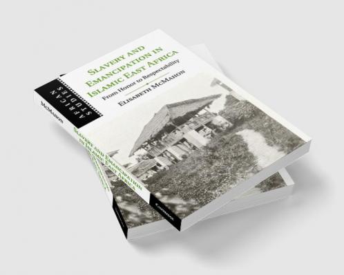 Slavery and Emancipation in Islamic East             Africa