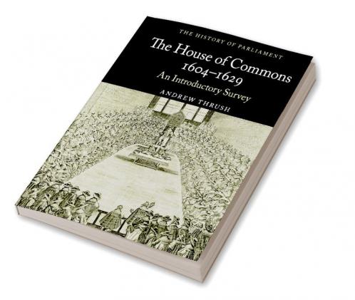 The House of Commons 1604-1629