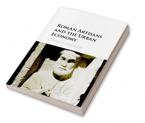 Roman Artisans and the Urban Economy