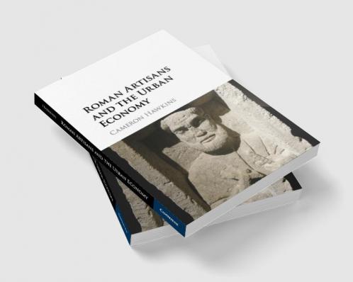 Roman Artisans and the Urban Economy
