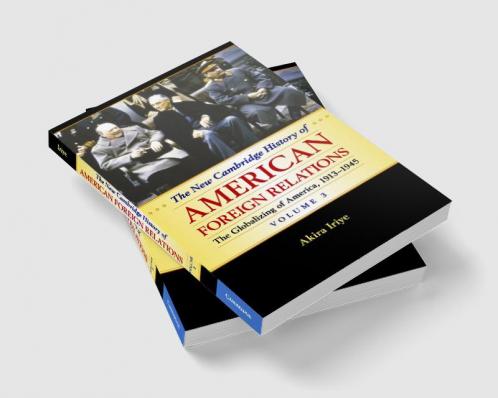 The New Cambridge History of American Foreign             Relations