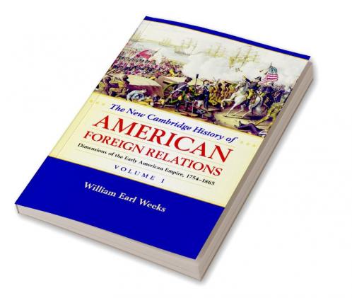 The New Cambridge History of American Foreign             Relations