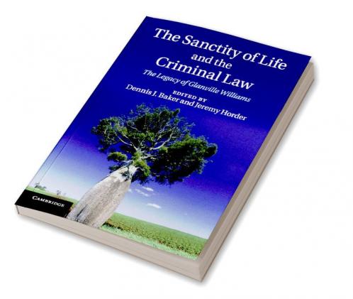 The Sanctity of Life and the Criminal Law