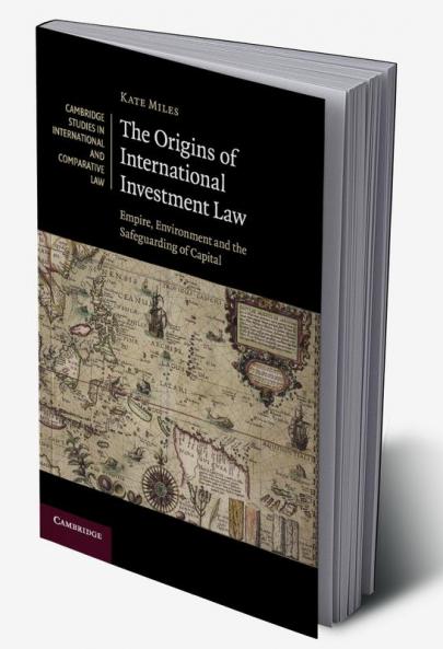 The Origins of International Investment Law