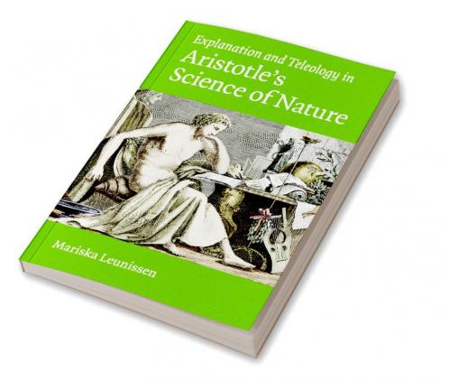 Explanation and Teleology in Aristotle's Science of             Nature