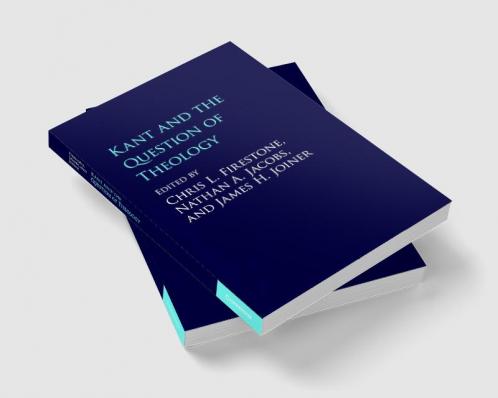 Kant and the Question of Theology