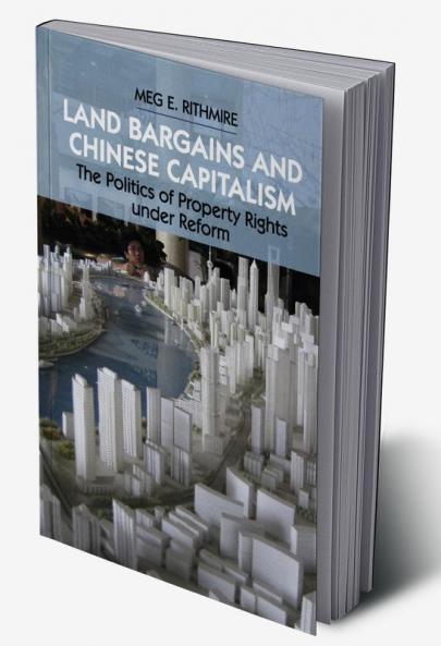 Land Bargains and Chinese Capitalism