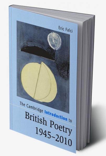 The Cambridge Introduction to British Poetry 1945–2010