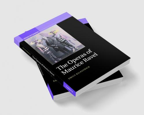 The Operas of Maurice Ravel