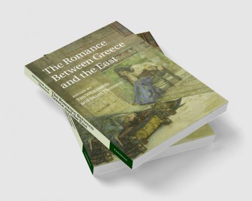 The Romance between Greece and the East