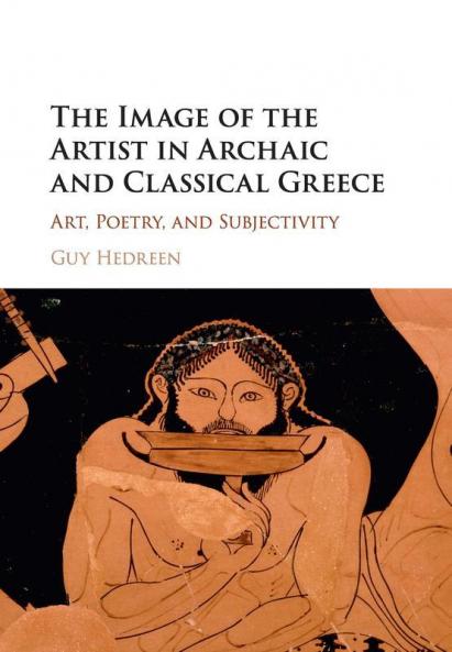 The Image of the Artist in Archaic and Classical Greece