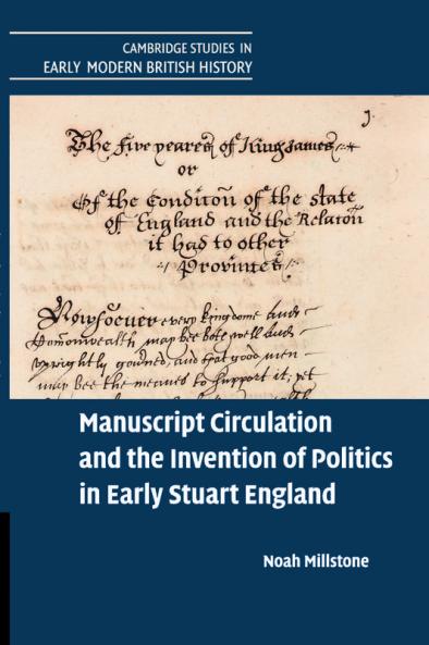 Manuscript Circulation and the Invention of Politics in Early Stuart England