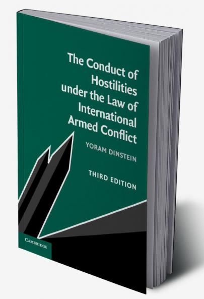 The Conduct of Hostilities under the Law of International Armed             Conflict