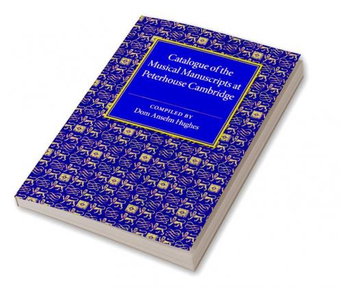 Catalogue of the Musical Manuscripts at Peterhouse Cambridge