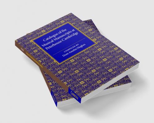 Catalogue of the Musical Manuscripts at Peterhouse Cambridge