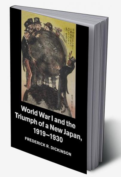 World War I and the Triumph of a New Japan 1919-1930