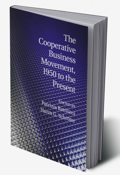 The Cooperative Business Movement 1950 to the             Present