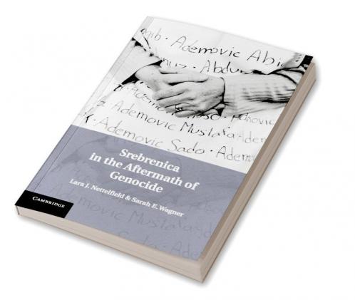 Srebrenica in the Aftermath of Genocide