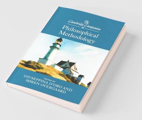 The Cambridge Companion to Philosophical Methodology