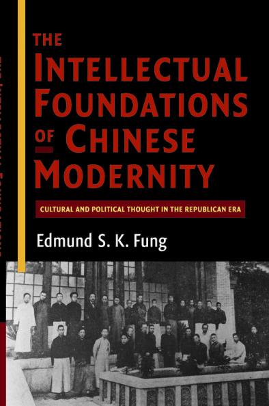 The Intellectual Foundations of Chinese Modernity