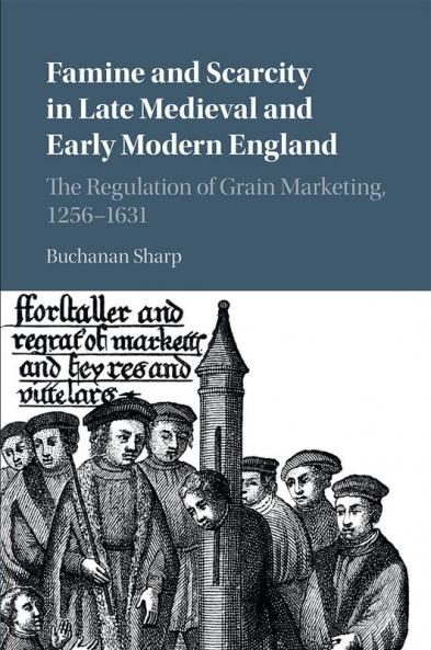 Famine and Scarcity in Late Medieval and Early Modern England