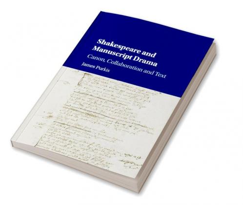 Shakespeare and Manuscript Drama