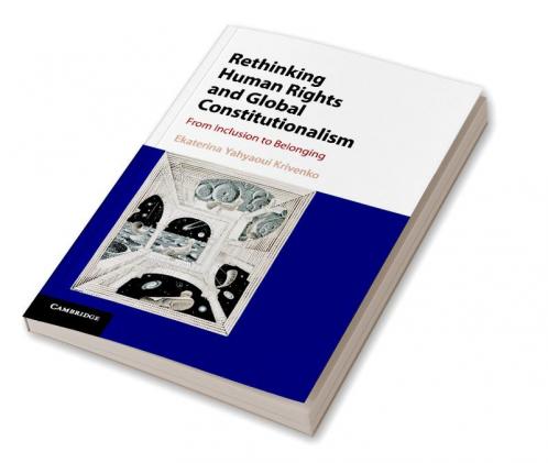 Rethinking Human Rights and Global             Constitutionalism