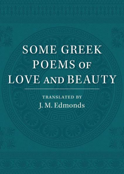 Some Greek Poems of Love and Beauty