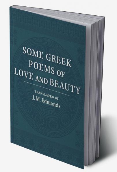 Some Greek Poems of Love and Beauty