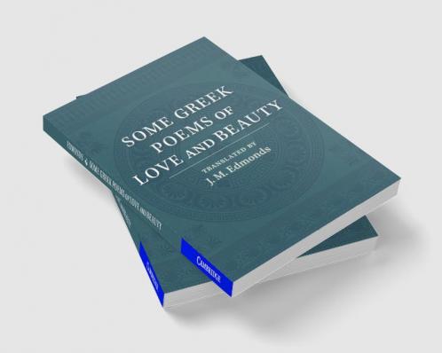 Some Greek Poems of Love and Beauty