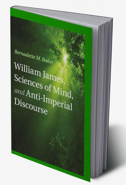 William James Sciences of Mind and Anti-Imperial             Discourse
