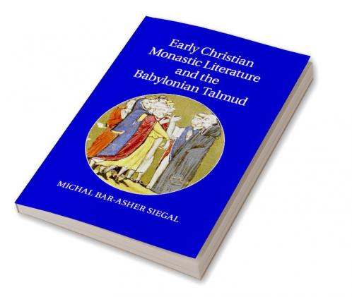 Early Christian Monastic Literature and the Babylonian Talmud