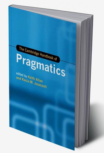 The Cambridge Handbook of Pragmatics