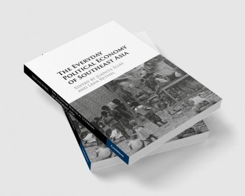 The Everyday Political Economy of Southeast Asia