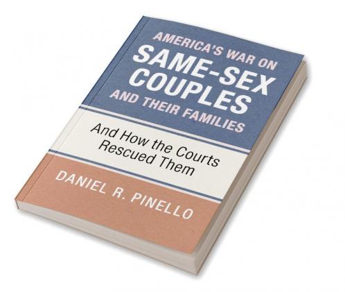America's War on Same-Sex Couples and their Families