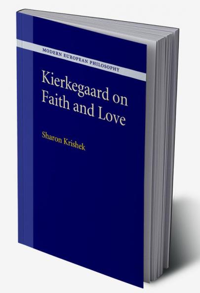 Kierkegaard on Faith and Love