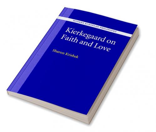 Kierkegaard on Faith and Love