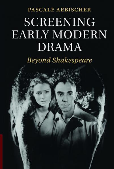 Screening Early Modern Drama