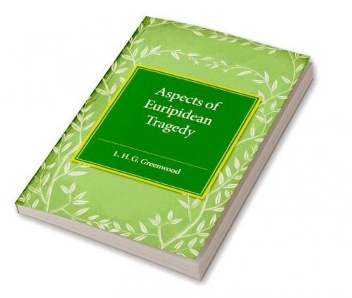 Aspects of Euripidean Tragedy