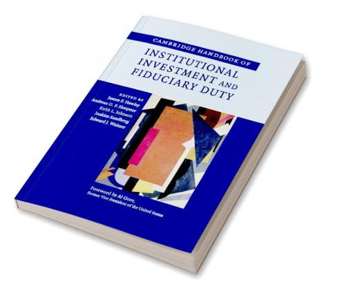 Cambridge Handbook of Institutional Investment and Fiduciary Duty