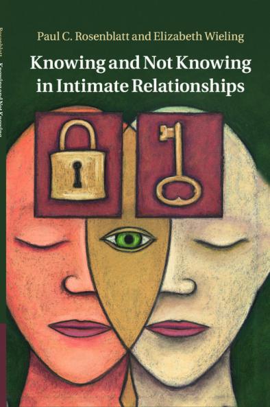Knowing and Not Knowing in Intimate             Relationships