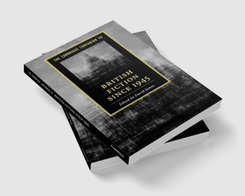 Cambridge Companion to British Fiction since 1945
