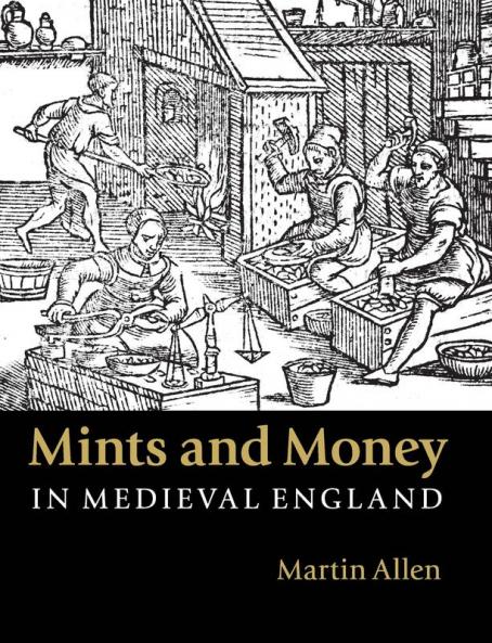Mints and Money in Medieval England