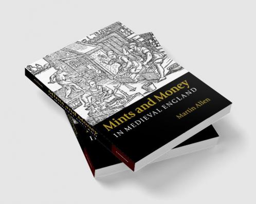 Mints and Money in Medieval England