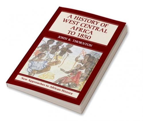 A History of West Central Africa to 1850