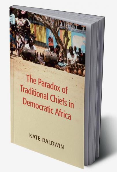 The Paradox of Traditional Chiefs in Democratic Africa
